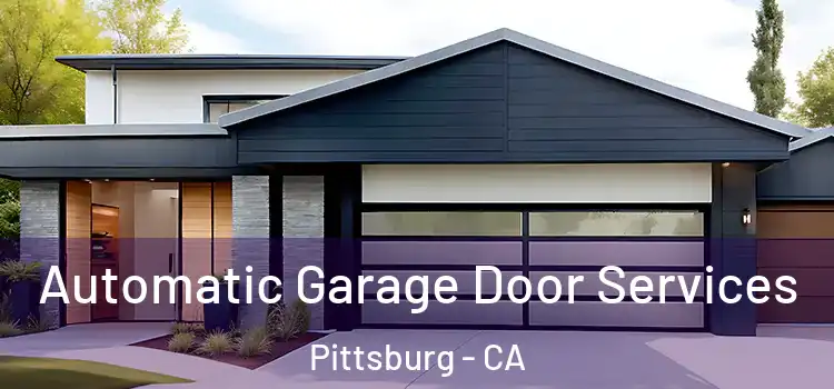 Automatic Garage Door Services Pittsburg - CA