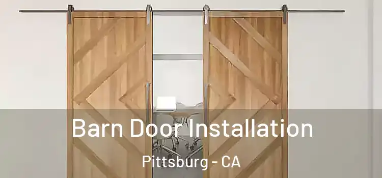 Barn Door Installation Pittsburg - CA