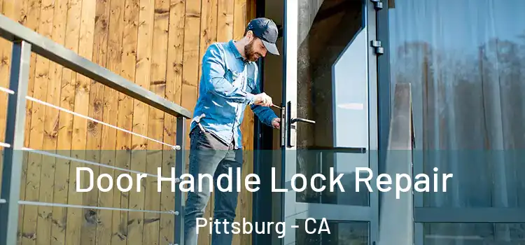 Door Handle Lock Repair Pittsburg - CA