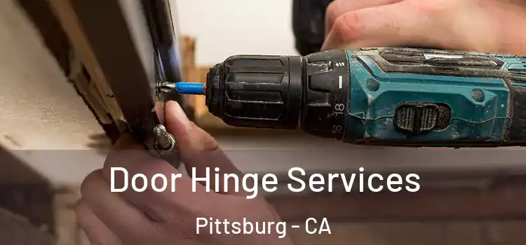 Door Hinge Services Pittsburg - CA