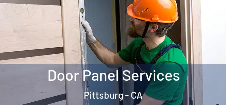 Door Panel Services Pittsburg - CA