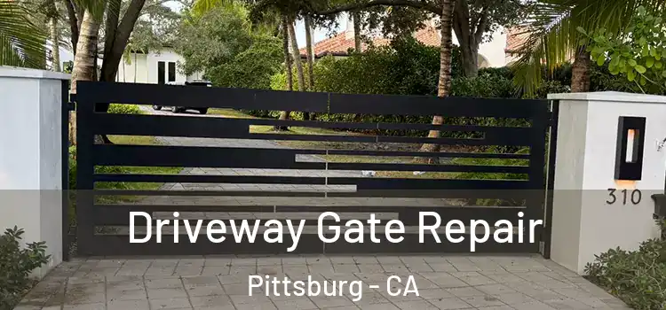 Driveway Gate Repair Pittsburg - CA