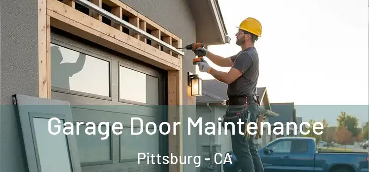 Garage Door Maintenance Pittsburg - CA