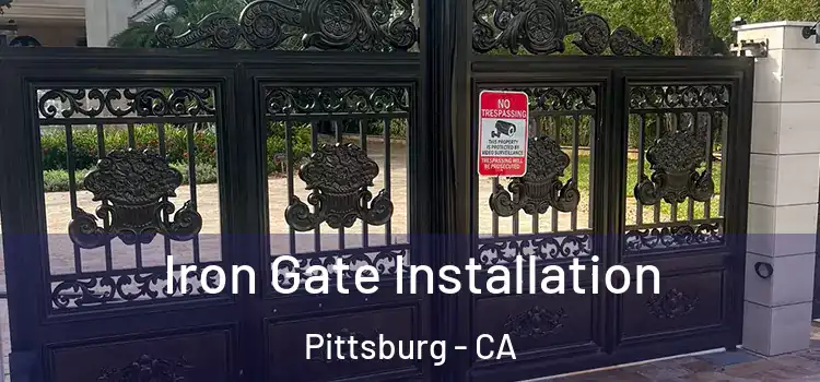 Iron Gate Installation Pittsburg - CA