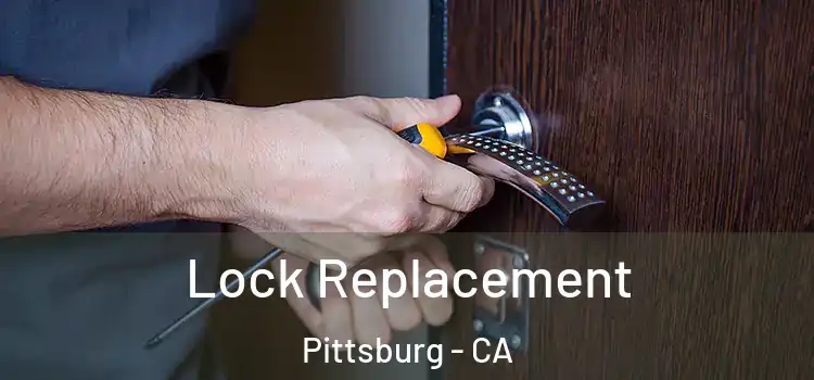 Lock Replacement Pittsburg - CA