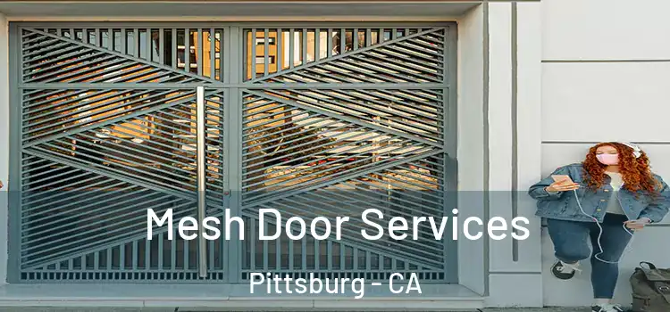 Mesh Door Services Pittsburg - CA