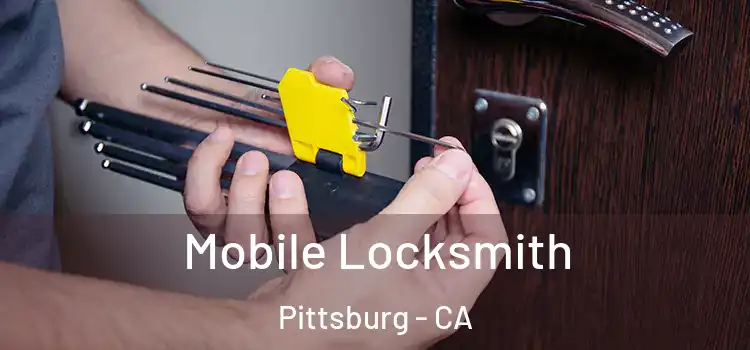 Mobile Locksmith Pittsburg - CA