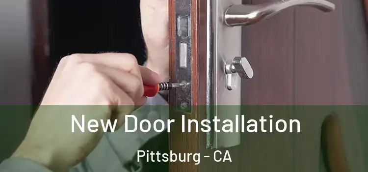 New Door Installation Pittsburg - CA