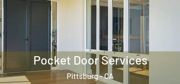 Pocket Door Services Pittsburg - CA