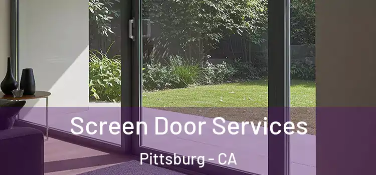 Screen Door Services Pittsburg - CA