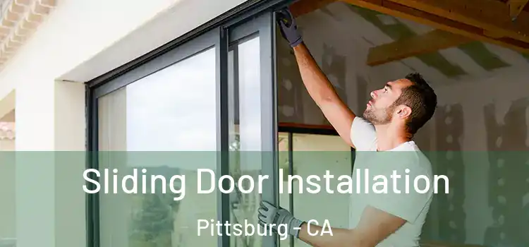 Sliding Door Installation Pittsburg - CA