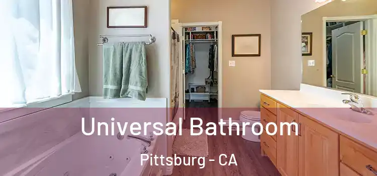 Universal Bathroom Pittsburg - CA